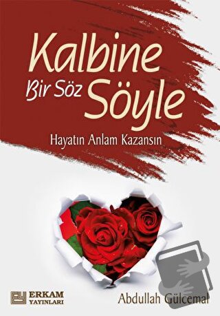 Kalbine Bir Söz Söyle - Abdullah Gülcemal - Erkam Yayınları - Fiyatı -