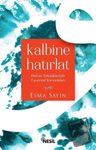 Kalbine Hatırlat - Esma Sayın - Nesil Yayınları - Fiyatı - Yorumları -