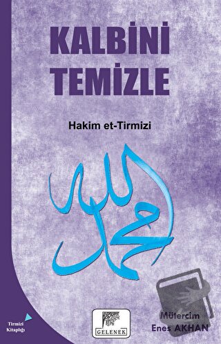 Kalbini Temizle - Hakim et-Tirmizi - Gelenek Yayıncılık - Fiyatı - Yor