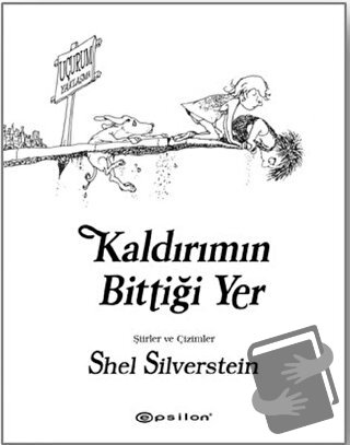 Kaldırımın Bittiği Yer (Ciltli) - Shel Silverstein - Epsilon Yayınevi 