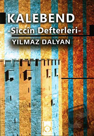 Kalebend - Siccin Defterleri - Yılmaz Dalyan - Kökler Kitabevi - Fiyat