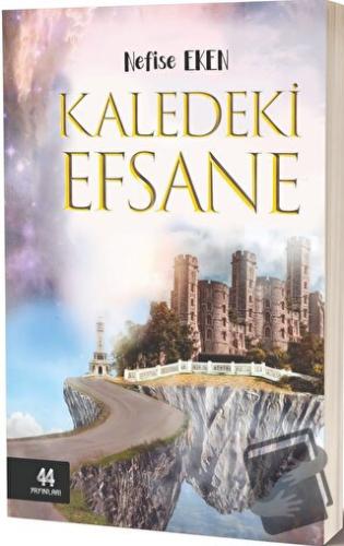 Kaledeki Efsane - Nefise Eken - 44 Yayınları - Fiyatı - Yorumları - Sa