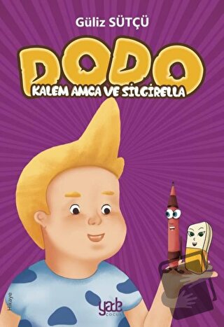 Kalem Amca ve Silgirella - Dodo - Güliz Sütçü - Yade Kitap - Fiyatı - 