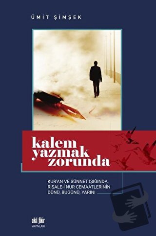 Kalem Yazmak Zorunda - Ümit Şimşek - Akıl Fikir Yayınları - Fiyatı - Y