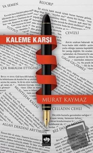 Kaleme Karşı - Murat Kaymaz - Ötüken Neşriyat - Fiyatı - Yorumları - S