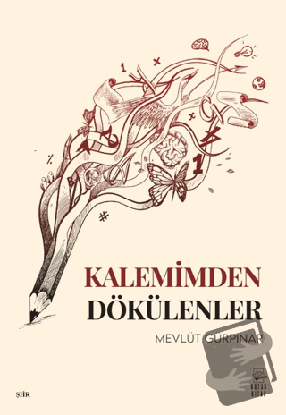 Kalemimden Dökülenler - Mevlüt Gürpınar - Kozak Kitap - Fiyatı - Yorum