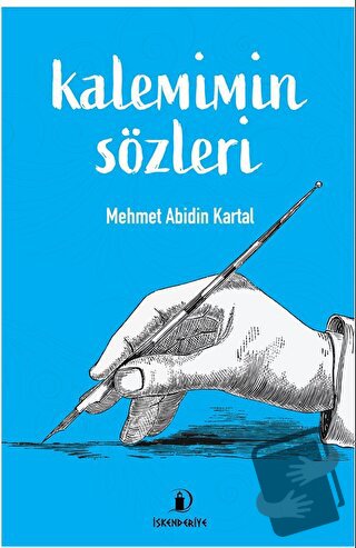 Kalemimin Sözleri - Mehmet Abidin Kartal - İskenderiye Yayınları - Fiy