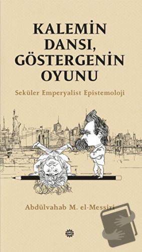 Kalemin Dansı, Göstergenin Oyunu - Seküler Emperyalist Epistemoloji - 