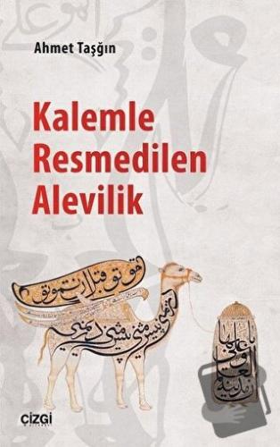 Kalemle Resmedilen Alevilik - Ahmet Taşğın - Çizgi Kitabevi Yayınları 