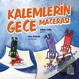 Kalemlerin Gece Macerası - Nuran Kansu - Pötikare Yayıncılık - Fiyatı 