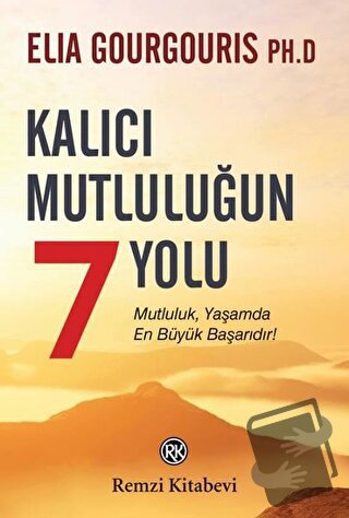 Kalıcı Mutluluğun 7 Yolu - Elia Gourgouris - Remzi Kitabevi - Fiyatı -