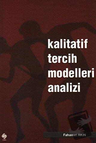 Kalitatif Tercih Modelleri Analizi - Fahamet Akın - Ekin Basım Yayın -