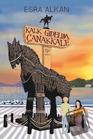 Kalk Gidelim Çanakkale - Esra Alkan - Varlık Yayınları - Fiyatı - Yoru