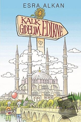 Kalk Gidelim Edirne - Esra Alkan - Varlık Yayınları - Fiyatı - Yorumla