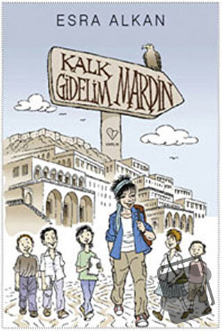 Kalk Gidelim - Mardin - Esra Alkan - Varlık Yayınları - Fiyatı - Yorum