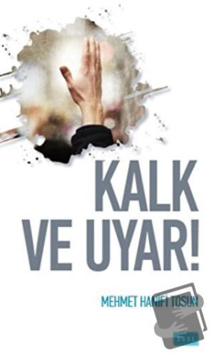 Kalk ve Uyar! - Mehmet Hanifi Tosun - Sude Kitap - Fiyatı - Yorumları 