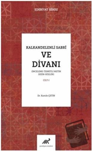 Kalkandelenli Sabri ve Divanı Cilt-1 (Ciltli) - Kamile Çetin - Paradig