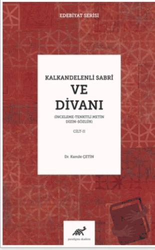 Kalkandelenli Sabri ve Divanı Cilt-2 (Ciltli) - Kamile Çetin - Paradig