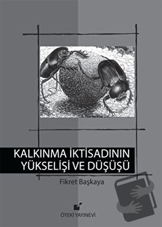 Kalkınma İktisadının Yükselişi ve Düşüşü (Ciltli) - Fikret Başkaya - Ö