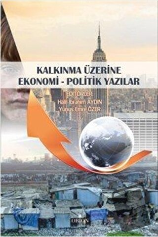 Kalkınma Üzerine Ekonomi - Politik Yazılar - Halil İbrahim Aydın - Ori