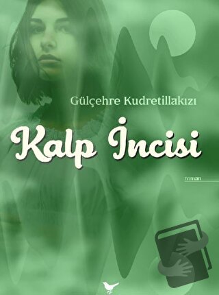 Kalp İncisi - Gülçehre Kudretillakızı - Günce Yayınları - Fiyatı - Yor