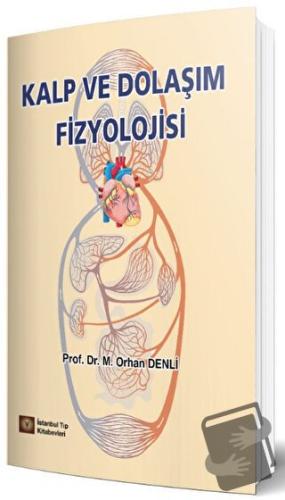 Kalp ve Dolaşım Fizyolojisi - M. Orhan Denli - İstanbul Tıp Kitabevi -