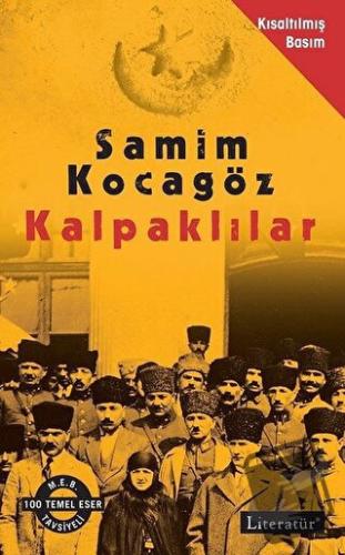 Kalpaklılar (Kısaltılmış Basım) - Samim Kocagöz - Literatür Yayıncılık