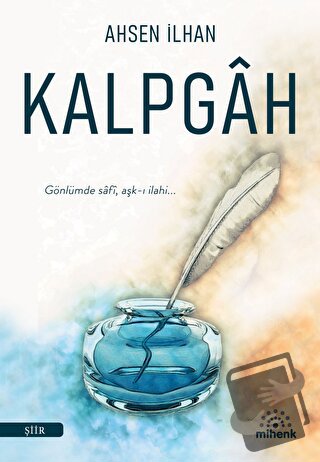 Kalpgah - Ahsen İlhan - Mihenk Kitap - Fiyatı - Yorumları - Satın Al