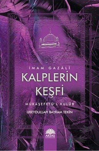 Kalplerin Keşfi İmam Gazali (Ciltli) - Ubeydullah Bayram Tekin - Aktaş