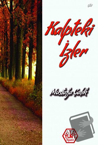 Kalpteki İzler - Mustafa Çalık - Atayurt Yayınevi - Fiyatı - Yorumları