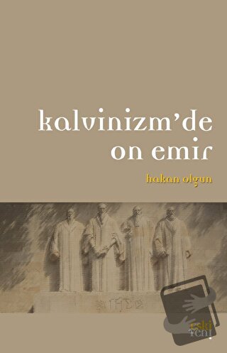 Kalvinizm’de On Emir - Hakan Olgun - Eski Yeni Yayınları - Fiyatı - Yo