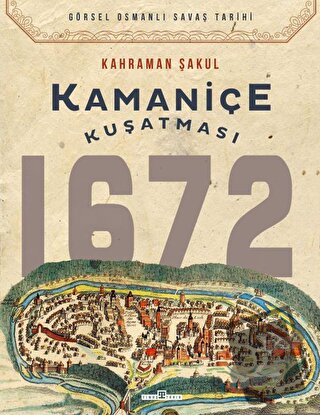 Kamaniçe Kuşatması 1672 - Kahraman Şakul - Timaş Yayınları - Fiyatı - 