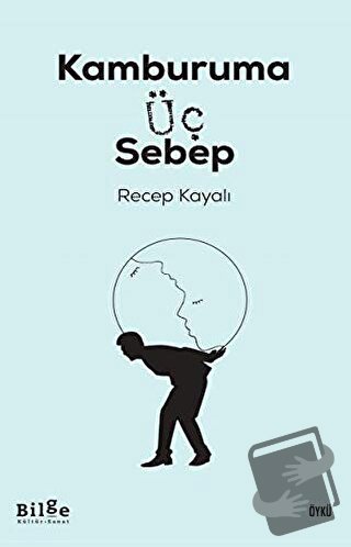 Kamburuma Üç Sebep - Recep Kayalı - Bilge Kültür Sanat - Fiyatı - Yoru