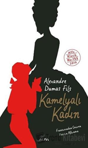 Kamelyalı Kadın - Alexandre Dumas Fils - Alfa Yayınları - Fiyatı - Yor