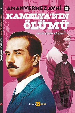 Kamelya'nın Ölümü - Amanvermez Avni 2 - Ebu's Süreyya Sami - Beyan Yay