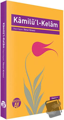 Kamilü’l Kelam - İlknur Kirenci - Büyüyen Ay Yayınları - Fiyatı - Yoru