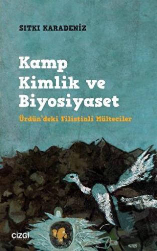 Kamp Kimlik ve Biyosiyaset - Sıtkı Karadeniz - Çizgi Kitabevi Yayınlar