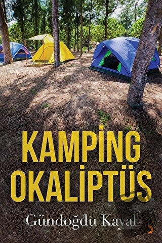 Kamping Okaliptüs - Gündoğdu Kayal - Cinius Yayınları - Fiyatı - Yorum