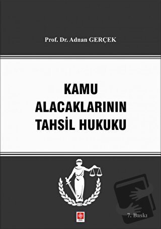 Kamu Alacaklarının Tahsil Hukuku - Adnan Gerçek - Ekin Basım Yayın - F