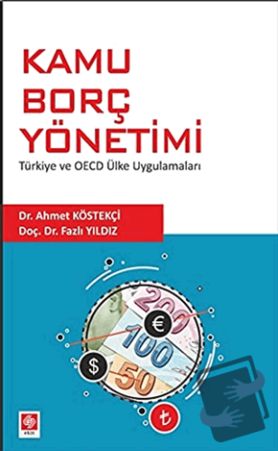 Kamu Borç Yönetimi - Ahmet Köstekçi - Ekin Basım Yayın - Fiyatı - Yoru