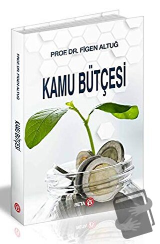 Kamu Bütçesi - Figen Altuğ - Beta Yayınevi - Fiyatı - Yorumları - Satı