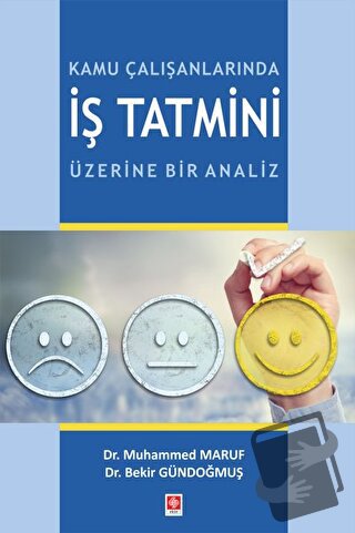 Kamu Çalışanlarında İş Tatmini Üzerine Bir Analiz - Bekir Gündoğmuş - 