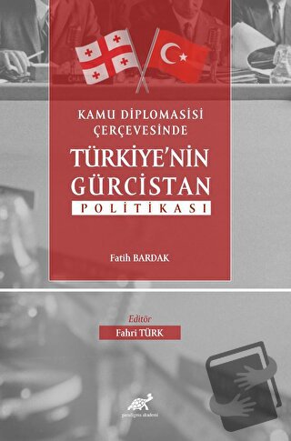 Kamu Diplomasisi Çerçevesinde Türkiye’nin Gürcistan Politikası - Fatih