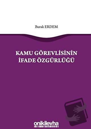 Kamu Görevlisinin İfade Özgürlüğü - Burak Erdemli - On İki Levha Yayın