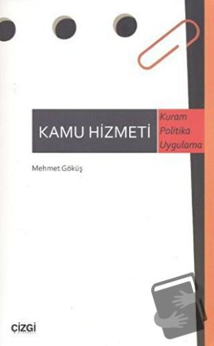 Kamu Hizmeti - Mehmet Göküş - Çizgi Kitabevi Yayınları - Fiyatı - Yoru