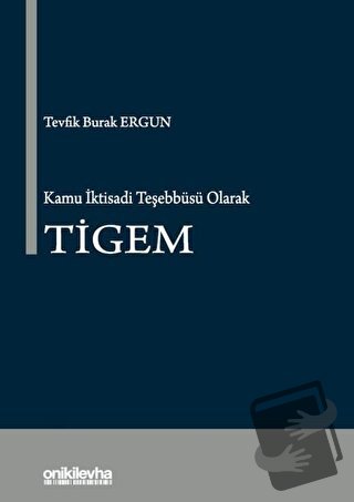 Kamu İktisadi Teşebbüsü Olarak TİGEM - Tevfik Burak Ergun - On İki Lev