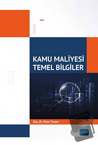 Kamu Maliyesi - Temel Bilgiler - Polat Tunçer - Nobel Akademik Yayıncı