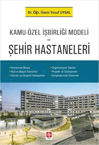 Kamu-Özel İşbirliği Modeli ve Şehir Hastaneleri - Yusuf Uysal - Ekin B