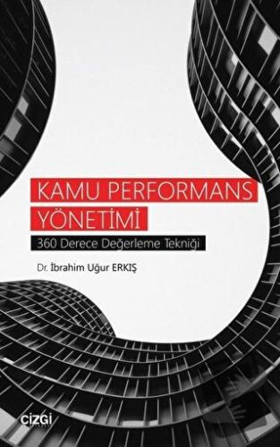 Kamu Performans Yönetimi - İbrahim Uğur Erkış - Çizgi Kitabevi Yayınla