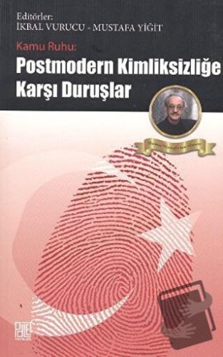 Kamu Ruhu: Postmodern Kimliksizliğe Karşı Duruşlar - Mustafa Yiğit - P